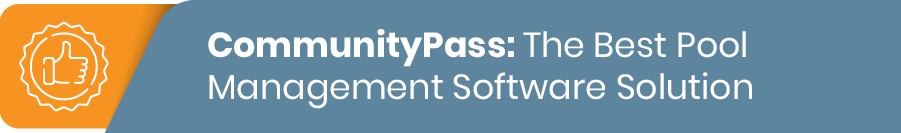  CommunityPass is the solution to all your 2022 pool management problems.