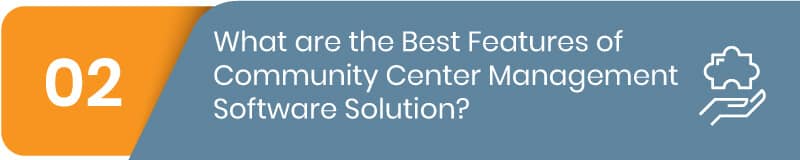 What are the best features of community center software?