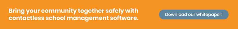 Bring your community together safely with contactless school software and download our white paper!