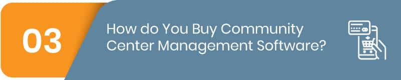 How do you buy community center management software?