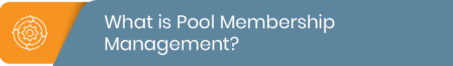 In this section, you'll learn what pool membership management is.