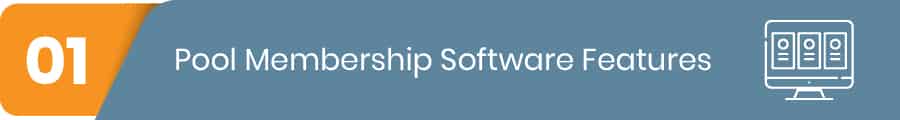 In this section we'll be diving into pool membership software features.