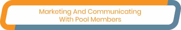 Take note of these key marketing and communicating features for pool membership software.