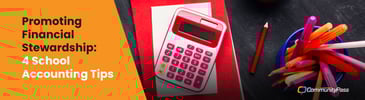 The title of the post, “Promoting Financial Stewardship: 4 School Accounting Tips” next to a photo of a calculator, paper, and jar of pens and pencils.