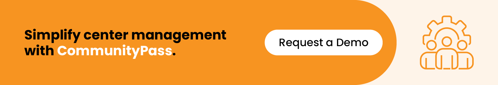 Simplify center management with CommunityPass. Request a Demo Simplify center management with CommunityPass. Request a Demo